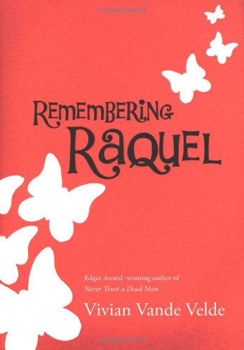 Remembering Raquel by Vivian Vande Velde