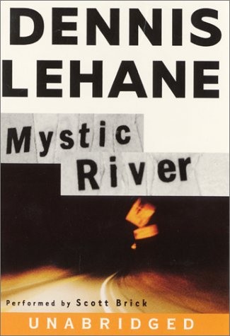 Mystic River by Dennis Lehane