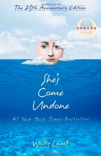 She's Come Undone by Wally Lamb
