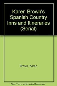 Karen Brown's Spain: Charming Inns and Itineraries (Serial)