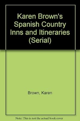 Karen Brown's Spain: Charming Inns and Itineraries (Serial)