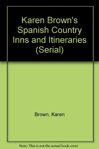 Karen Brown's Spain: Charming Inns and Itineraries (Serial) by Karen Brown