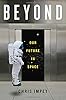 Beyond: Our Future in Space