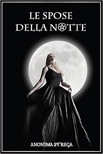 Anonima Strega - Le spose della notte. La trilogia (2015/2016)