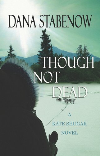 Though Not Dead by Dana Stabenow