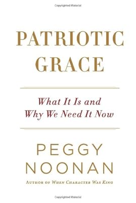 Patriotic Grace: What It Is and Why We Need It Now