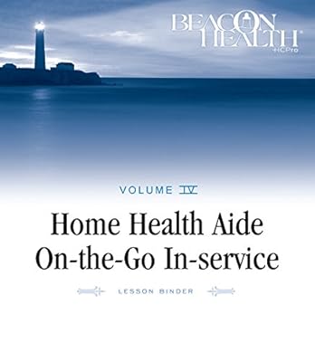 Home Health Aide On-the-Go In-Service Lessons: Vol. 4, Issue 1: Feeding Tubes (Home Health Aide on-the-Go in-Service Lessons, Volume 4) (Home Health Aide On-the-go In-service Lessons, Volume 4, 1)