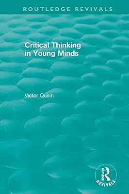 Critical Thinking in Young Minds (Routledge Revivals)