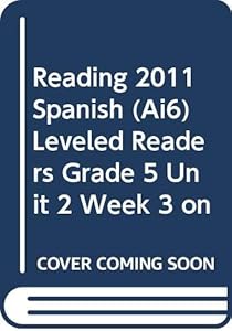 READING 2011 SPANISH (AI6) LEVELED READERS GRADE 5 UNIT 2 WEEK 3 ON