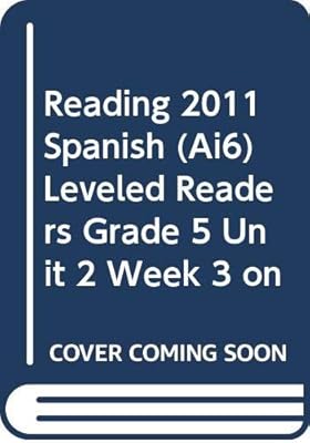 READING 2011 SPANISH (AI6) LEVELED READERS GRADE 5 UNIT 2 WEEK 3 ON