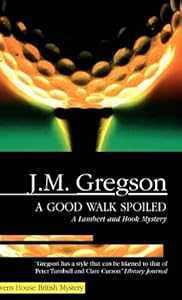 A Good Walk Spoiled (Lambert and Hook Mysteries) by J M Gregson