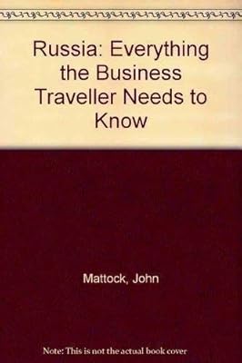 Russia: The Essential Guide for the Business Traveler
