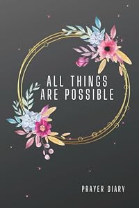 All Things are Possible: Floral wreath Prayer Diary by The Feeling of Good