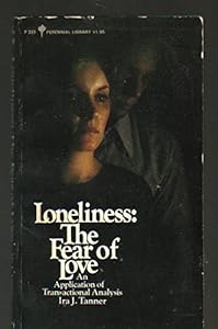 Loneliness: The Fear of Love by Ira J. Tanner