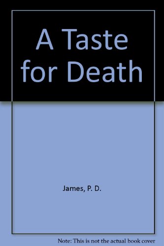 A Taste for Death by P  D James