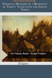 Personal Memoirs of a Residence of Thirty Years with the Indian Tribes