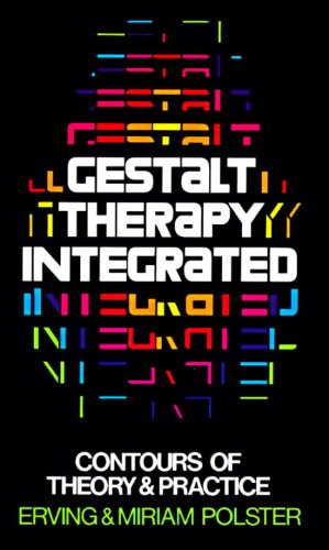 Gestalt Therapy Integrated: Contours of Theory &amp; Practice by Erving Polster