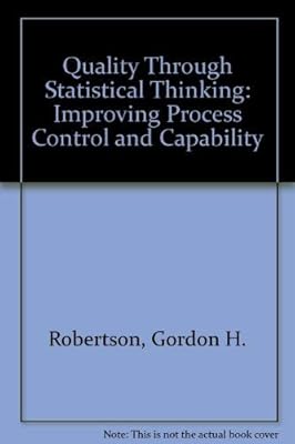 Quality Through Statistical Thinking: Improving Process Control and Capability