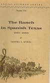 The Ranch in Spanish Texas, 1691-1800