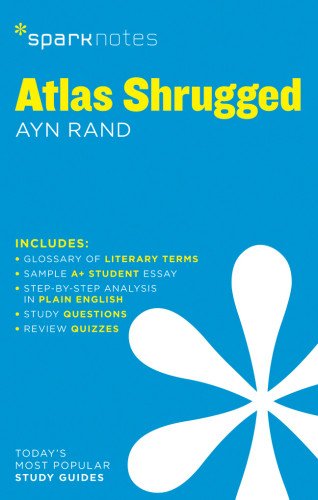 Atlas Shrugged SparkNotes Literature Guide by SparkNotes