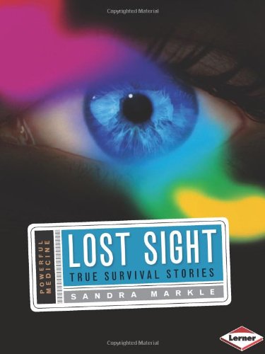 Lost Sight: True Survival Stories by Sandra Markle