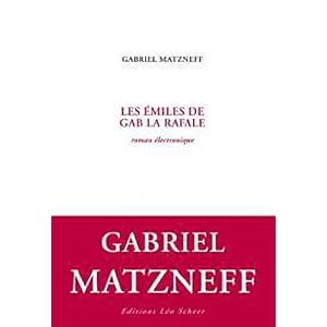 Les Emiles de Gab la Rafale : Roman électronique
