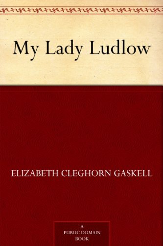 My Lady Ludlow by Elizabeth Cleghorn Gaskell