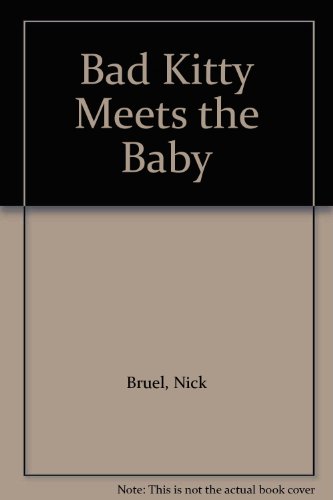 Bad Kitty Meets the Baby by Nick Bruel