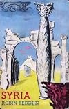 SYRIA by Fedden, Robin by Fedden, Robin