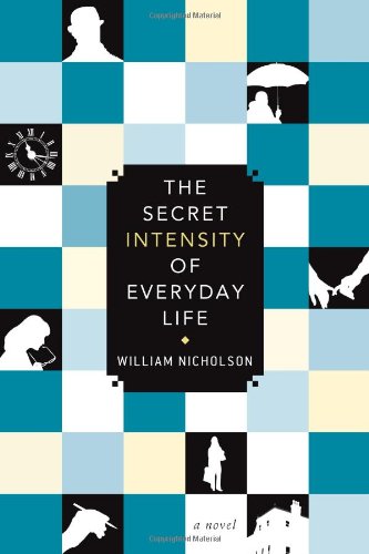 The Secret Intensity of Everyday Life by William Nicholson