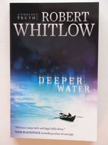 Deeper Water - Tides Of Truth, Book One by Robert Whitlow