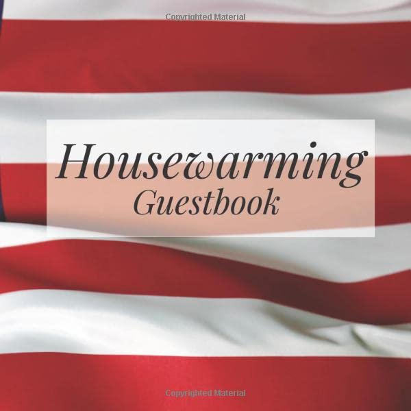 Housewarming Guestbook: American Flag Patriot Military - Welcome to Our Home Guest Book for Vacation Holiday - First New House Visitor Blank Sign In ... Event Memories, Comments, Messages and Wishes by Guest Book Universe