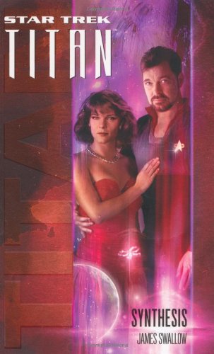 Synthesis (Star Trek: Titan #6) by James Swallow