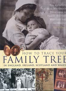 How to Trace Your Family Tree in England, Ireland, Scotland and Wales