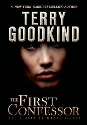 The First Confessor: The Legend of Magda Searus by Terry Goodkind