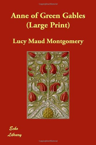 Anne of Green Gables by L  M Montgomery