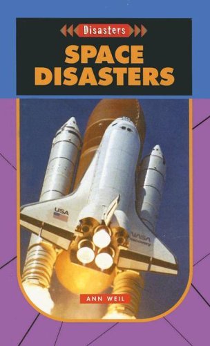 Space Disasters (Turtleback School & Library Binding Edition) by Ann Weil
