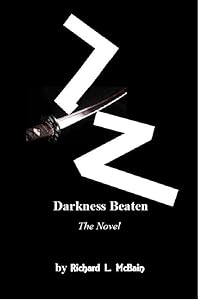 Darkness Beaten: The Novel by Richard McBain