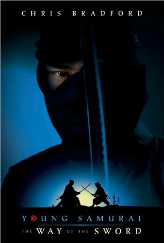 Young Samurai: The Way of the Sword by Chris Bradford