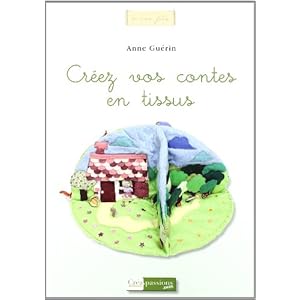 Créez vos contes en tissu