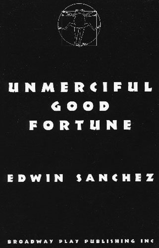 Unmerciful Good Fortune by Edwin Sanchez