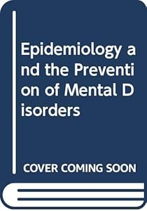Epidemiology and the Prevention of Mental Disorders