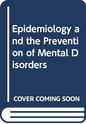 Epidemiology and the Prevention of Mental Disorders