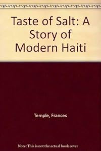 Taste of Salt: A Story of Modern Haiti by Frances Temple