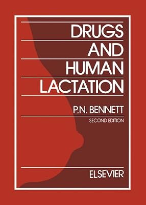 Drugs and Human Lactation: A comprehensive guide to the content and consequences of drugs, micronutrients, radiopharmaceuticals and environmental and occupational chemicals in human milk
