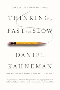 Thinking, Fast and Slow by Daniel Kahneman