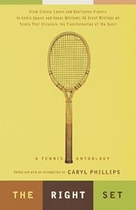 The Right Set: A Tennis Anthology (Vintage International) by Caryl Phillips