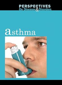 Asthma (Perspectives on Diseases & Disorders)