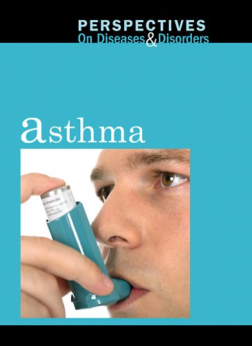 Asthma (Perspectives on Diseases & Disorders) by Clayton Farris Naff