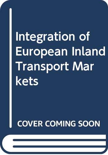 Integration of European Inland Transport Markets by OECD Organisation for Economic Co-operation and Development